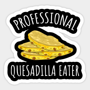 Professional Quesadilla Eater Sticker